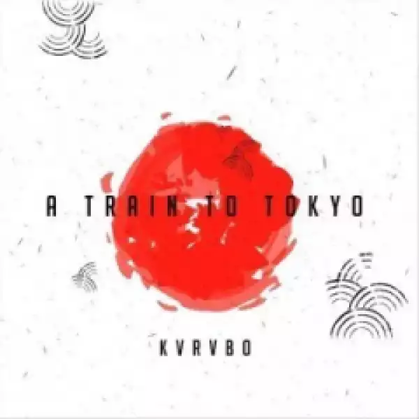 Kvrvbo - A Train to Tokyo